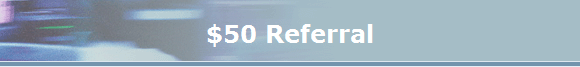 $50 Referral